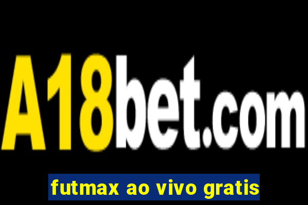 futmax ao vivo gratis